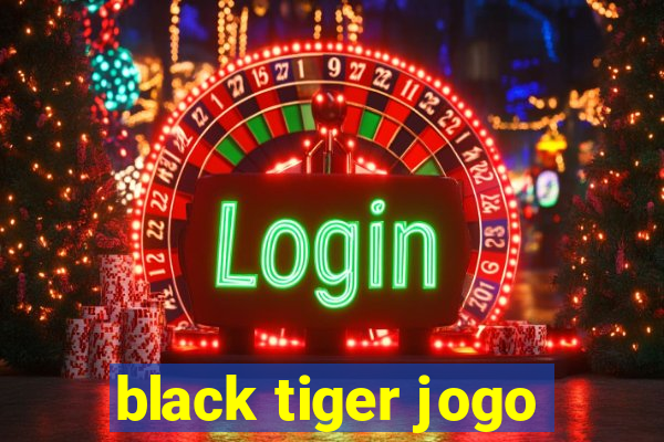 black tiger jogo